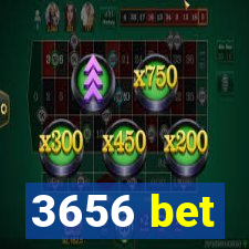 3656 bet